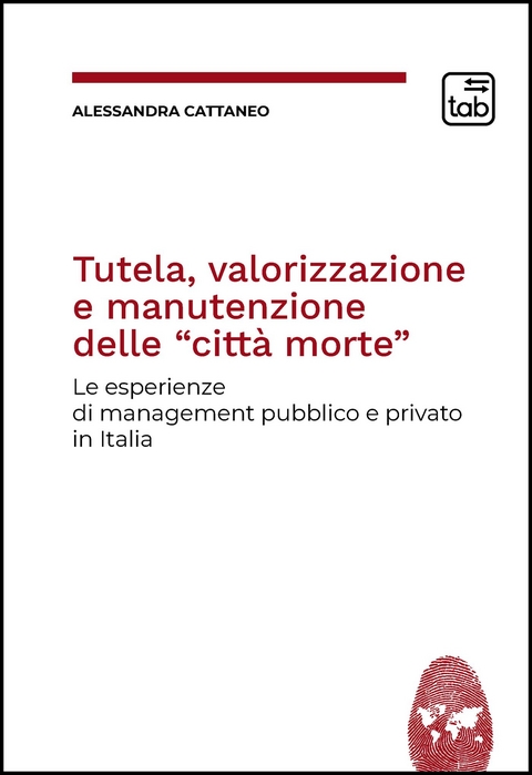 Tutela, valorizzazione e manutenzione delle cosiddette “città morte” - Alessandra Cattaneo