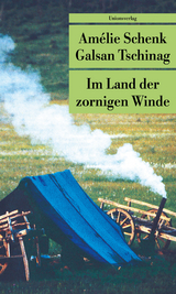 Im Land der zornigen Winde - Amélie Schenk, Galsan Tschinag