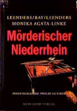 Mörderischer Niederrhein - Hiltrud Leenders, Michael Bay, Artur Leenders, Monika Agata-Linke