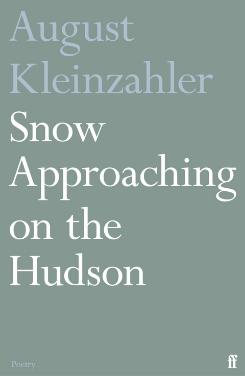 Snow Approaching on the Hudson -  August Kleinzahler