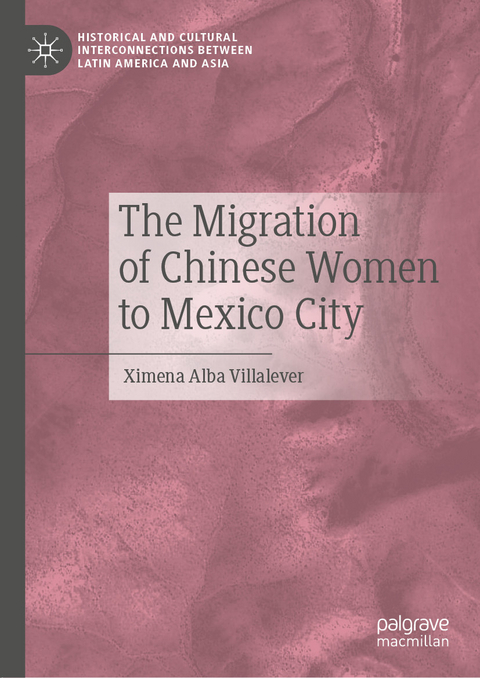 The Migration of Chinese Women to Mexico City -  Ximena Alba Villalever