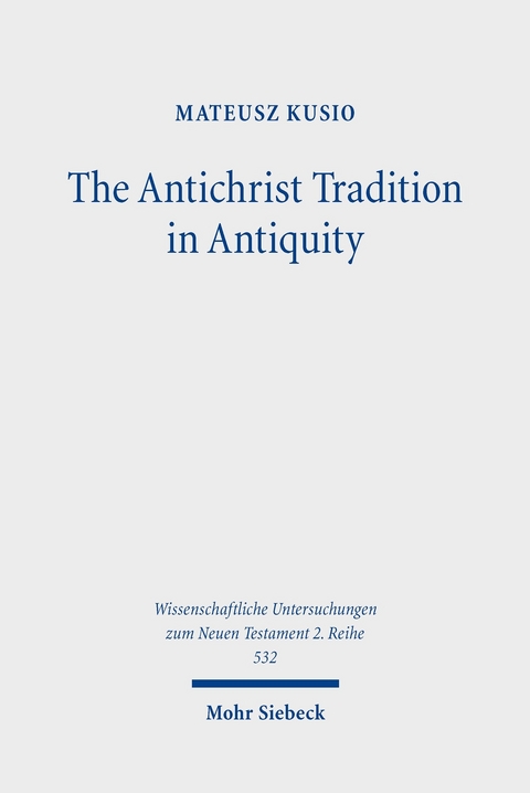 The Antichrist Tradition in Antiquity -  Mateusz Kusio