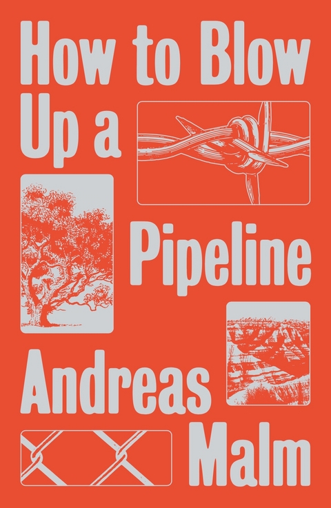 How to Blow Up a Pipeline -  Andreas Malm