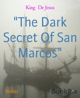 "The Dark Secret Of San Marcos" - King De Jesus