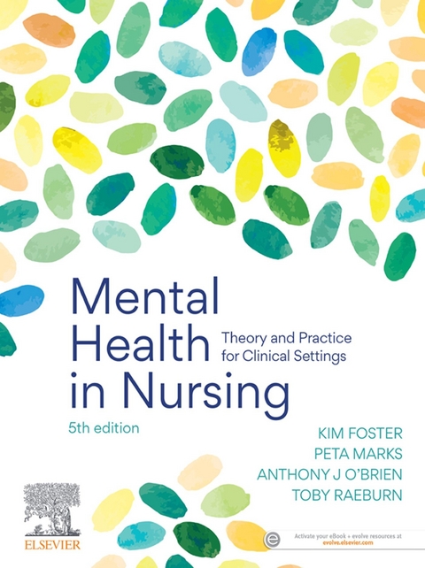 Mental Health in Nursing -  Kim Foster,  Peta Marks,  Anthony O'Brien,  Toby Raeburn