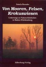 Von Mooren, Felsen, Krokuswiesen - Irmela Brender