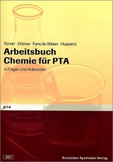 Arbeitsbuch Chemie für PTA - Marion Romer, Silke Dittmar, Dorothee Famulla-Weber, Claudia Huppertz