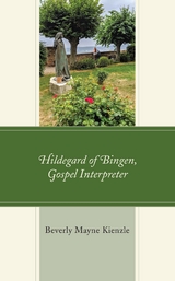 Hildegard of Bingen, Gospel Interpreter -  Beverly Mayne Kienzle
