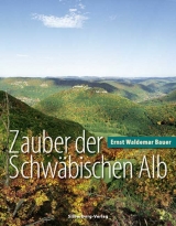 Zauber der Schwäbischen Alb - Ernst W Bauer