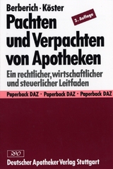 Pachten und Verpachten von Apotheken - Hubert Berberich, Iris Köster