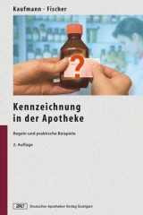 Kennzeichnung in der Apotheke - Kaufmann, Dieter; Fischer, Josef