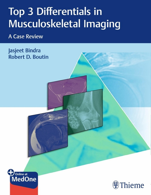 Top 3 Differentials in Musculoskeletal Imaging - Jasjeet Bindra, Robert D. Boutin