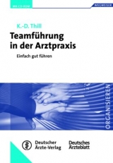 Teamführung in der Arztpraxis - Klaus D Thill