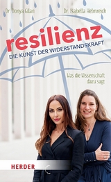 Resilienz - die Kunst der Widerstandskraft - Donya Gilan, Isabella Helmreich