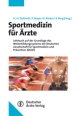 Sportmedizin für Ärzte: Lehrbuch orientiert am Curriculum der sportmedizinischen Weiterbildung der Deutschen Gesellschaft für Sportmedizin und Prävention