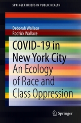 COVID-19 in New York City - Deborah Wallace, Rodrick Wallace