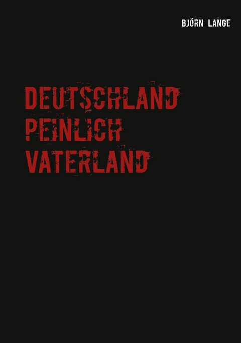 Deutschland peinlich Vaterland - Björn Lange