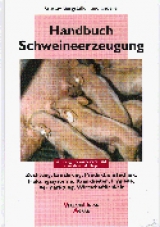 Handbuch Schweineerzeugung - Gustav Burgstaller, Günter Biedermann, Marcel Huber, Ludwig Pahmeyer, Jens P Ratschow