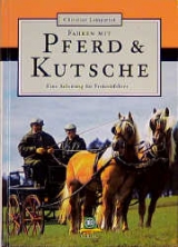 Fahren mit Pferd & Kutsche - Lamparter, Christian