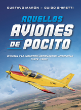 Aquellos aviones de Pocito - Gustavo Marón, Guido Ghiretti