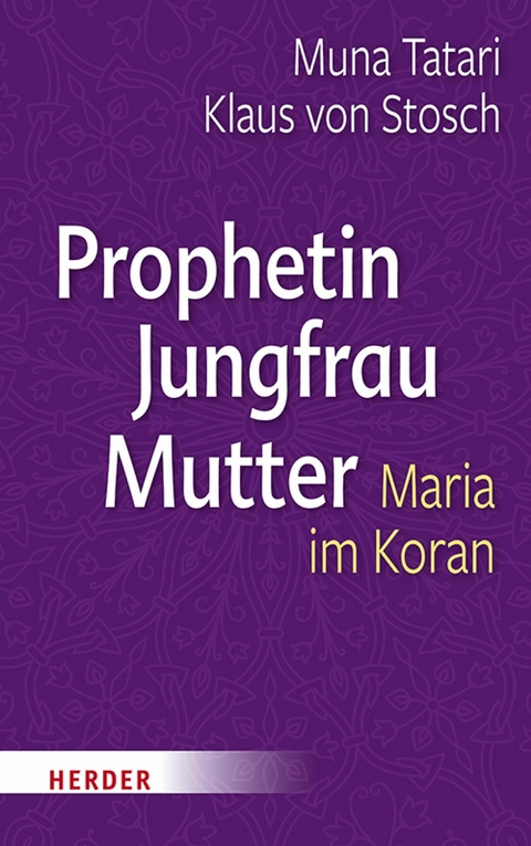 Prophetin - Jungfrau - Mutter - Klaus von Stosch, Muna Tatari