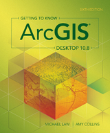 Getting to Know ArcGIS Desktop 10.8 -  Amy Collins,  Michael Law