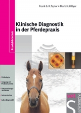 Klinische Diagnostik in der Pferdepraxis - Frank G Taylor, Mark H Hillyer