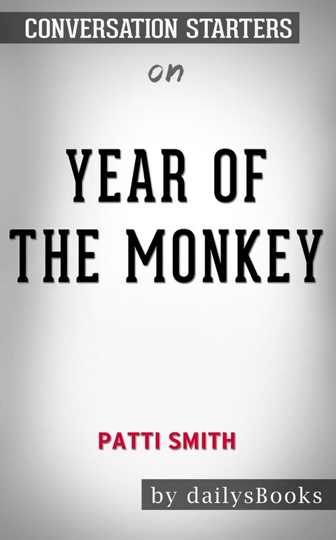 Year of the Monkey by Patti Smith: Conversation Starters -  Dailybooks