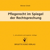 Pflegerecht im Spiegel der Rechtsprechung - Schell, Werner