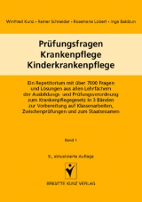 Prüfungsfragen Krankenpflege - Kinderkrankenpflege. Band 1 (Multiple-Choice-Fragen) - Winfried Kunz