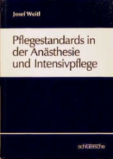 Pflegestandards in der Anästhesie und Intensivpflege - Josef Weitl
