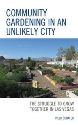 Community Gardening in an Unlikely City -  Tyler Schafer