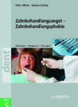 Zahnbehandlungsangst - Zahnbehandlungsphobie - Peter Jöhren, Gudrun Sartory
