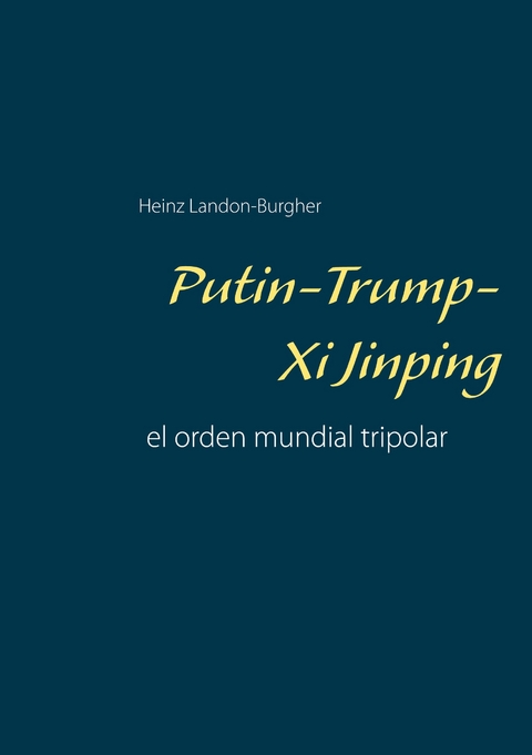 Putin-Trump-Xi Jinping - Heinz Landon-Burgher