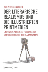 Der literarische Realismus und die illustrierten Printmedien - Willi Wolfgang Barthold