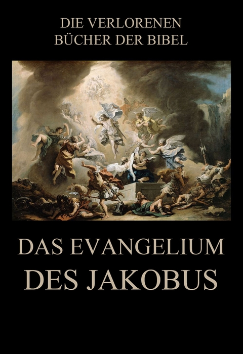 Das Evangelium des Jakobus - 