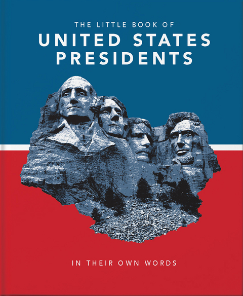 The Little Book of United States Presidents : In Their Own Words -  Orange Hippo!