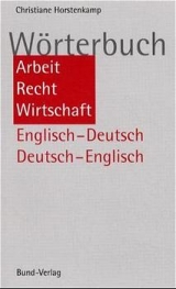 Wörterbuch Arbeit, Recht, Wirtschaft - Christine Horstenkamp