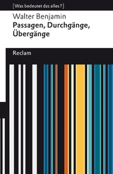 Passagen, Durchgänge, Übergänge. Eine Auswahl -  Walter Benjamin