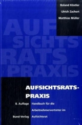 Aufsichtsratspraxis - Roland Köstler, Ulrich Zachert, Matthias Müller