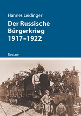 Der Russische Bürgerkrieg 1917–1922 - Hannes Leidinger