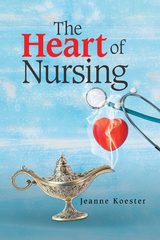 Heart of Nursing -  Jeanne Koester