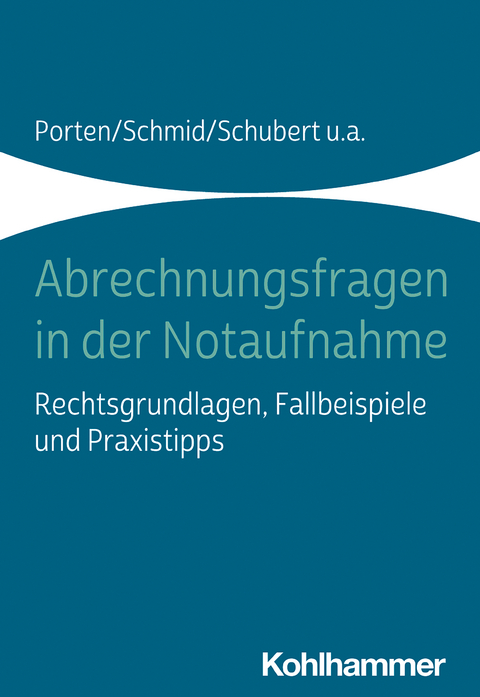 Abrechnungsfragen in der Notaufnahme - Stephan Porten, Katharina Schmid, Claudia Schubert, Rolf Dubb, Jürgen Müller