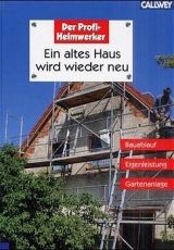 Ein altes Haus wird wieder neu - Peter Himmelhuber