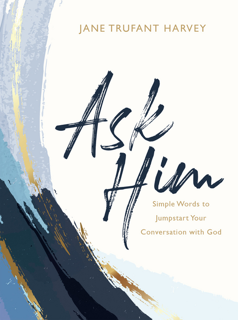 Ask Him -  Jane Trufant Harvey