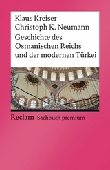 Geschichte des Osmanischen Reichs und der modernen Türkei - Klaus Kreiser, Christoph K. Neumann