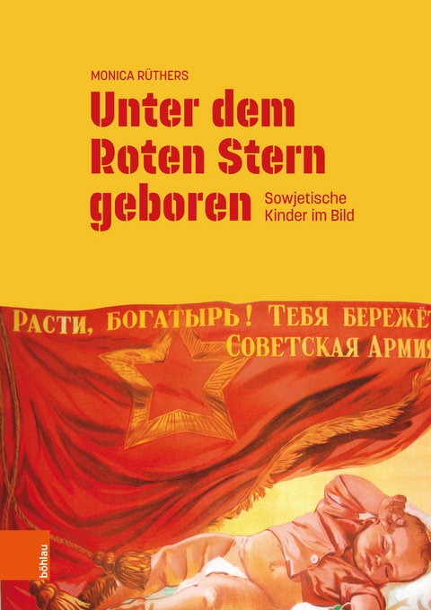 Unter dem Roten Stern geboren -  Monica Rüthers