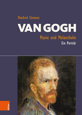Van Gogh: Manie und Melancholie -  Manfred Clemenz
