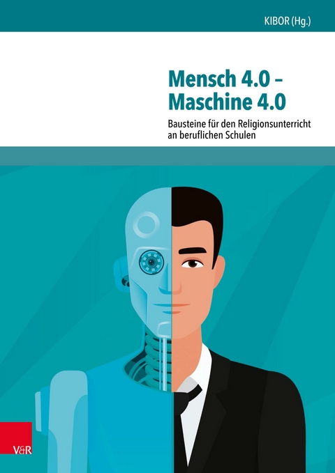 Mensch 4.0 - Maschine 4.0 -  KIBOR,  Kath. Institut f. berufsorient. Religionspädagogik Universität Tübingen,  Matthias Gronover