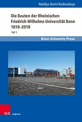 Die Bauten der Rheinischen Friedrich-Wilhelms-Universität Bonn 1818-2018 -  Nataliya Demir-Karbouskaya